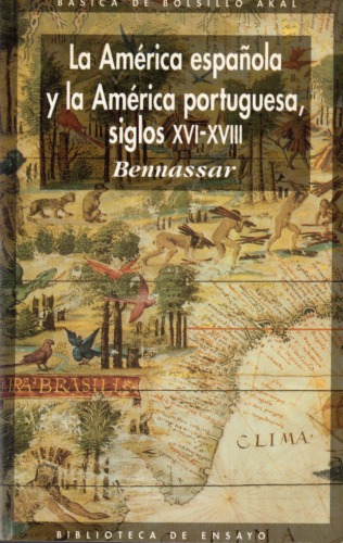 La América Española y la América Portuguesa. Siglos XVI-XVIII.