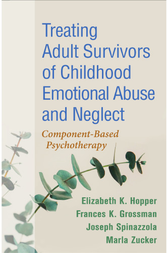 Treating Adult Survivors of Childhood Emotional Abuse and Neglect: Component-Based Psychotherapy