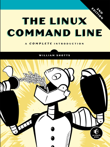 The Linux Command Line: A Complete Introduction, 2nd Edition