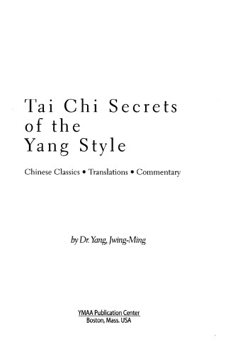 Tai Chi Secrets of the Yang Style: Chinese Classics, Translations, Commentary