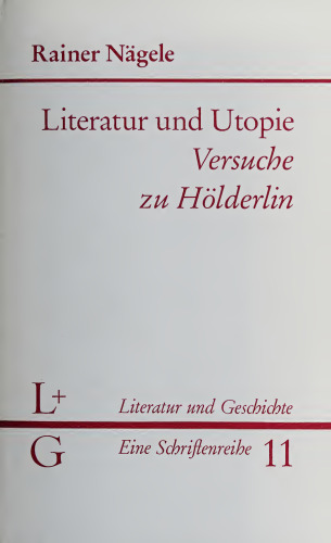 Literatur und Utopie. Versuche zu Hölderlin