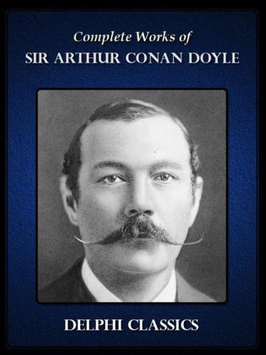 Delphi Complete Works of Sir Arthur Conan Doyle