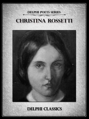 Complete Poetical Works of Christina Rossetti