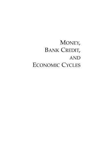 Money, Bank Credit, and Economic Cycles