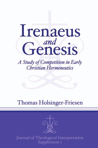 Irenaeus and Genesis: A Study of Competition in Early Christian Hermeneutics