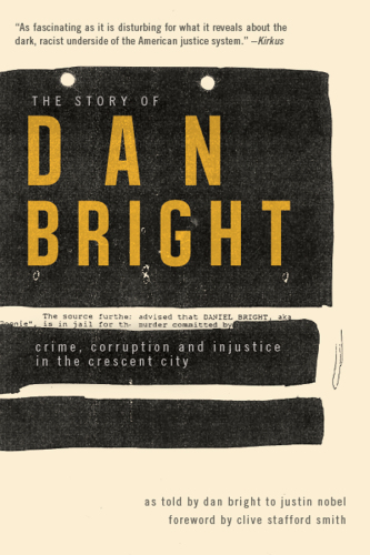 The Story of Dan Bright: Crime, Corruption, and Injustice in the Crescent City