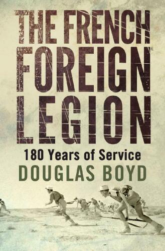 The French Foreign Legion: 180 Years of Service