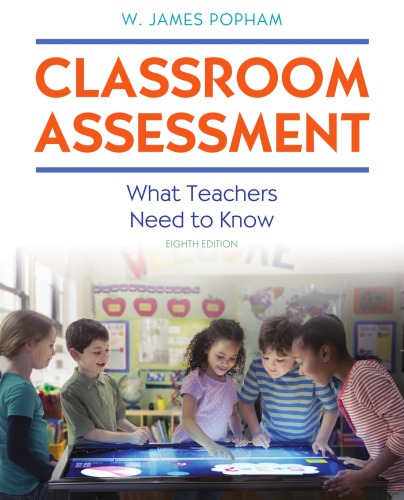 Classroom Assessment_ What Teachers Need to Know (Whn Ed Psych _ Tests _ Measurements) -