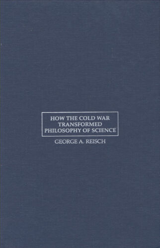 How the Cold War Transformed Philosophy of Science