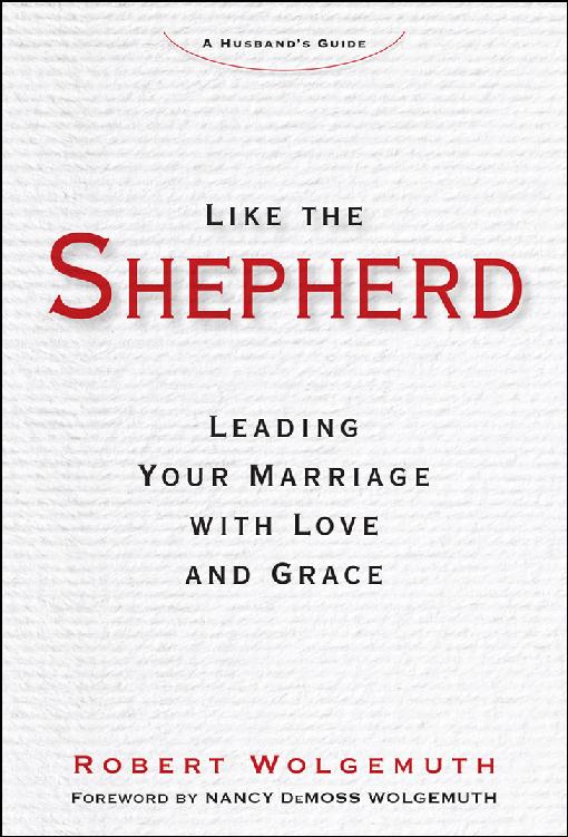 Like the Shepherd: Leading Your Marriage with Love and Grace