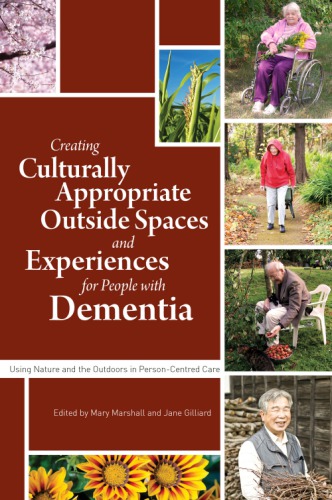 Creating Culturally Appropriate Outside Spaces and Experiences for People with Dementia: Using Nature and the Outdoors in Person-Centred Care