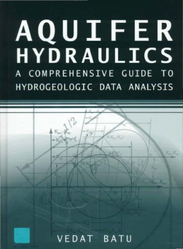 Aquifer Hydraulics: A Comprehensive Guide to Hydrogeologic Data Analysis