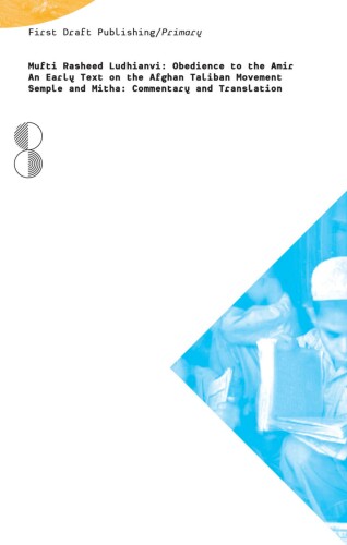 Obedience to the Amir: An early text on the Afghan Taliban Movement