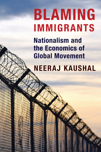 Blaming Immigrants: Nationalism and the Economics of Global Movement