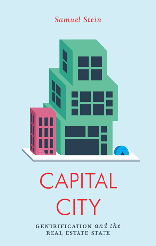 Capital City: Gentrification and the Real Estate State