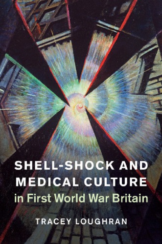 Shell-Shock and Medical Culture in First World War Britain