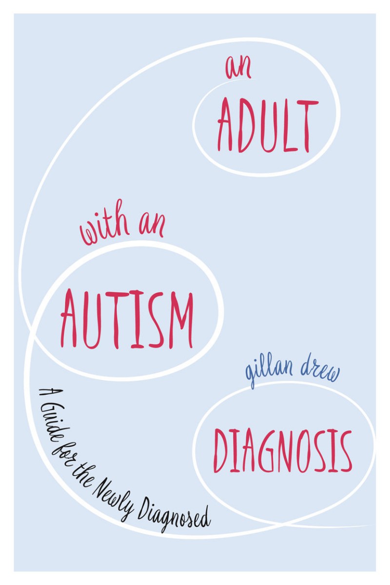 An Adult With an Autism Diagnosis: A Guide for the Newly Diagnosed