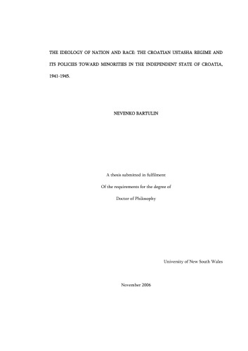 The ideology of nation and race: the Croatian Ustasha regime and its policies toward minorities in the independent state of Croatia, 1941-1945