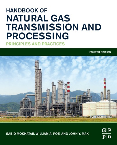 Handbook of Natural Gas Transmission and Processing: Principles and Practices