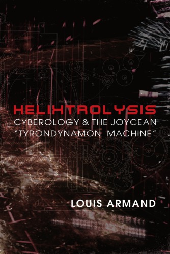 Helixtrolysis: Cyberology & the Joycean Machine