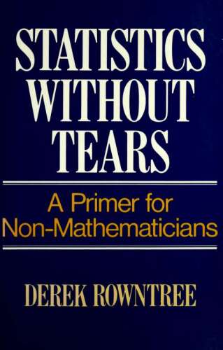 Statistics Without Tears: A Primer for Non Mathematicians