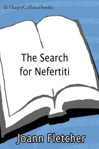 The Search for Nefertiti: The True Story of an Amazing Discovery