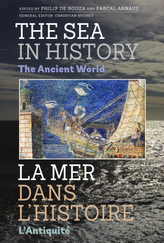 The Sea in History: The Ancient World