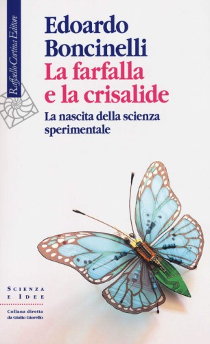 La farfalla e la crisalide. La nascita della scienza sperimentale