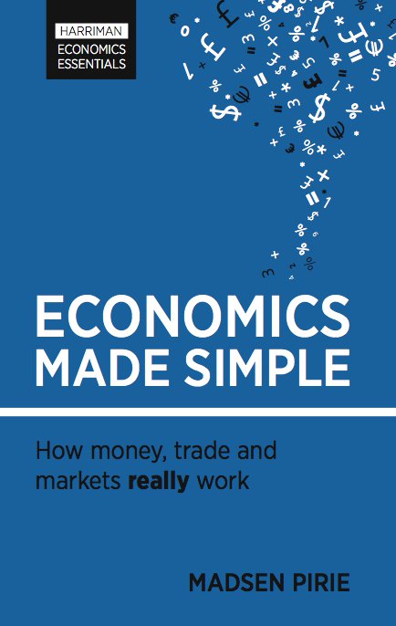 Economics Made Simple: How money, trade and markets really work