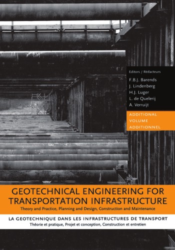 Geotechnical Engineering for Transportation Infrastructure: Theory and Practice, Planning and Design, Construction and Maintenance : Proceedings of the Twelfth European Conference on Soil Mechanics and Geotechnical Engineering, Amsterdam, Netherlands, 7-10 June 1999