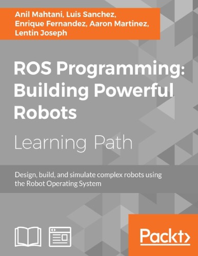 ROS Programming: Building Powerful Robots