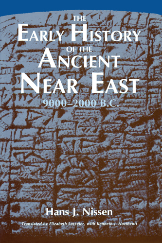 The Early History of the Ancient Near East, 9000-2000 B.C.