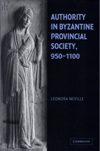 Authority in Byzantine Provincial Society, 950-1100