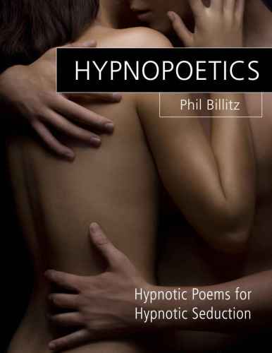 Hypnopoetics...: Modern Love Poems and Hypnotic Inductions