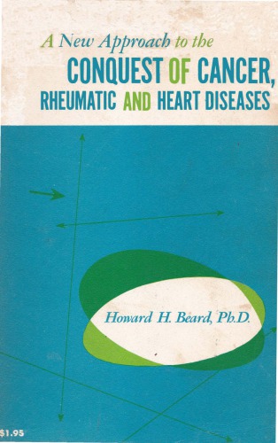 A new approach to the conquest of cancer, rheumatic and heart diseases