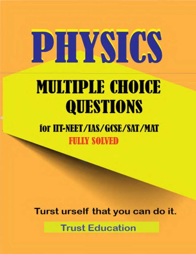 PHYSICS MCQS FOR IIT JEE NEET IAS SAT MAT Multiple Choice Questions Answers Fully Solved IITJEE main advanced Trust Education