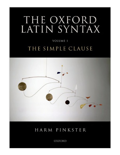 Oxford Latin Syntax: Volume 1: The Simple Clause