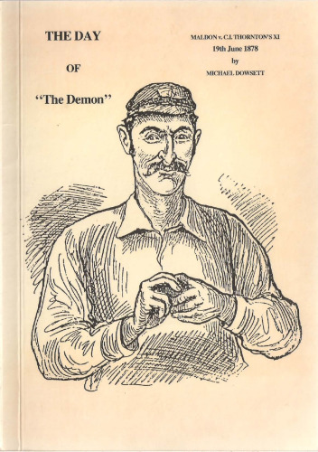 The Day Of ’the Demon’: Maldon V C.I. Thornton’s XI, 19th June 1878