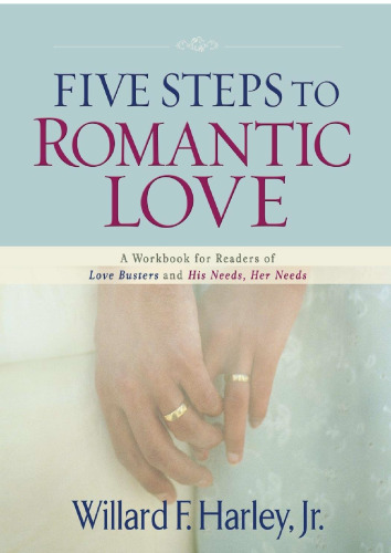 Five steps to romantic love : a workbook for readers of 