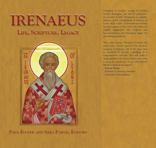 Irenaeus: Life, Scripture, Legacy