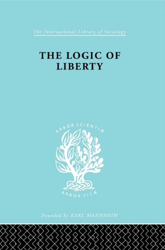 The Logic of Liberty: Reflections and Rejoinders