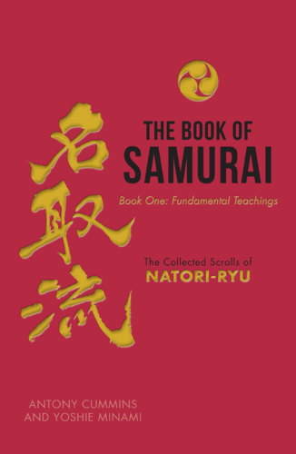 The Book of Samurai - Fundamental Samurai Teachings: The Collected Scrolls of Natori-Ryu