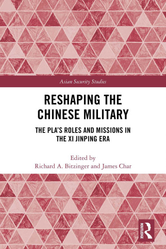 Reshaping the Chinese Military: The PLA’s Roles and Missions in the Xi Jinping Era