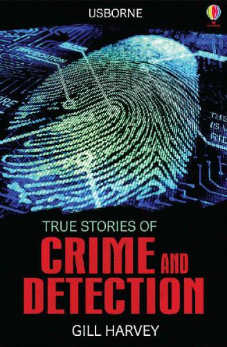 True Stories of Crime and Detection: Usborne True Stories