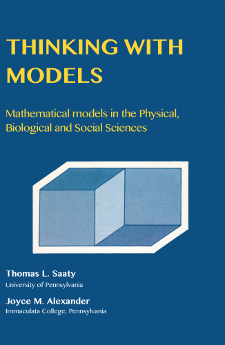 Thinking With Models: Mathematical Models in the Physical, Biological and Social Sciences