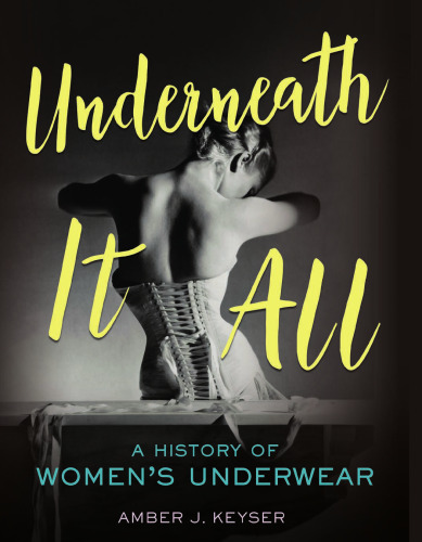 Underneath It All: A History of Women’s Underwear