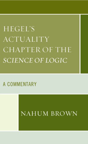 Hegel’s Actuality Chapter of the Science of Logic: A Commentary