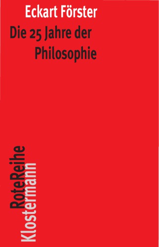 Die 25 Jahre der Philosophie: Eine systematische Rekonstruktion