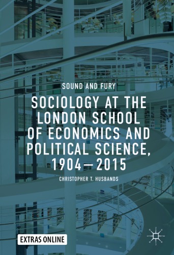 Sociology at the London School of Economics and Political Science, 1904–2015: Sound and Fury