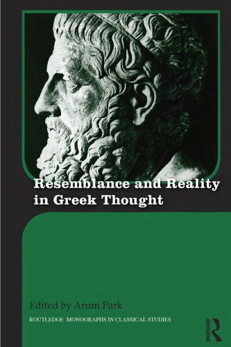 Resemblance and reality in Greek thought: essays in honor of Peter M. Smith